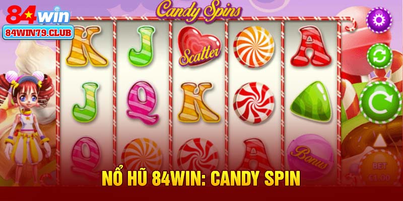 Nổ hũ 84win: Candy Spin