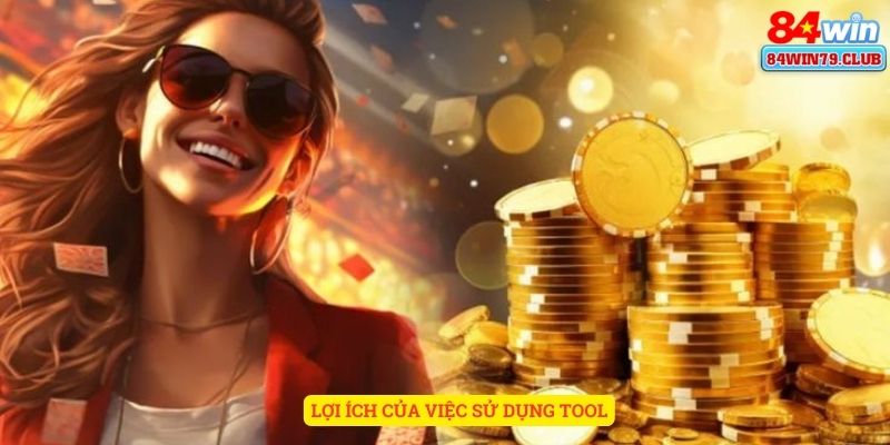 Lợi ích của việc sử dụng tool