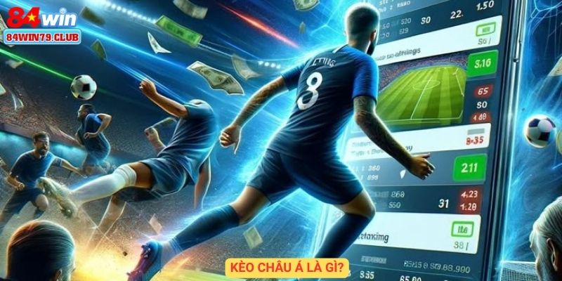 Kèo châu Á là gì?