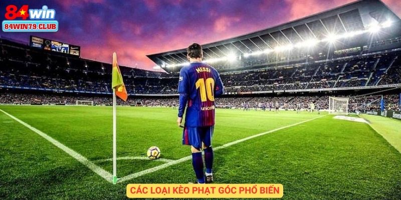 Các loại kèo phạt góc phổ biến